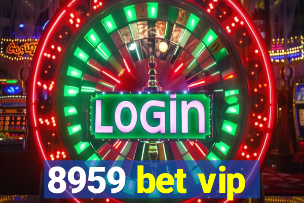 8959 bet vip